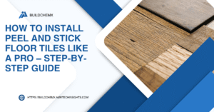 How to Install Peel and Stick Floor Tiles Like a Pro – Step-by-Step Guide