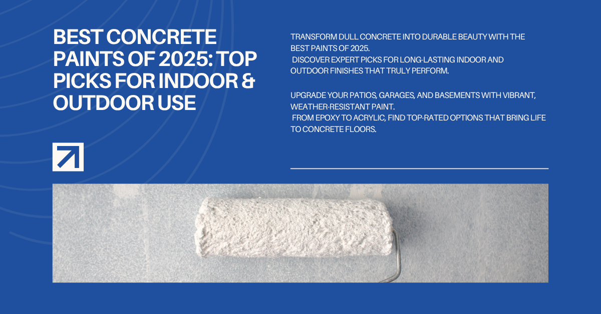 Best Concrete Paints of 2025: Top Picks for Indoor & Outdoor Use