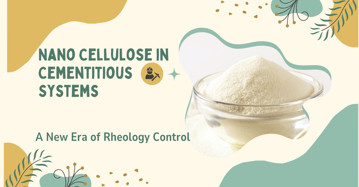 Nano Cellulose in Cementitious Systems: A New Era of Rheology Control