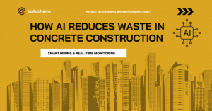 How AI Reduces Waste in Concrete Construction: Smart Mixing & Real-Time Monitoring