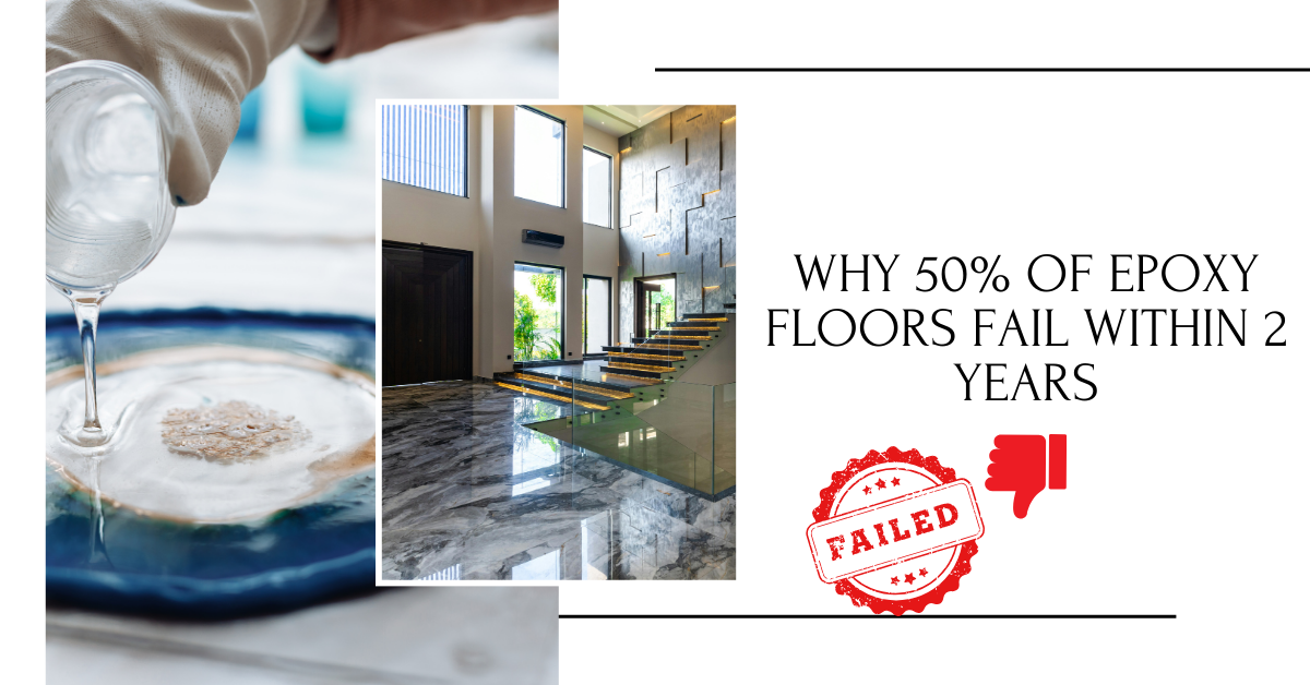 Why 50% of Epoxy Floors Fail Within 2 Years